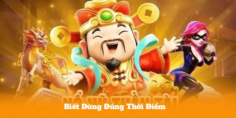 Biết Dừng Đúng Thời Điểm