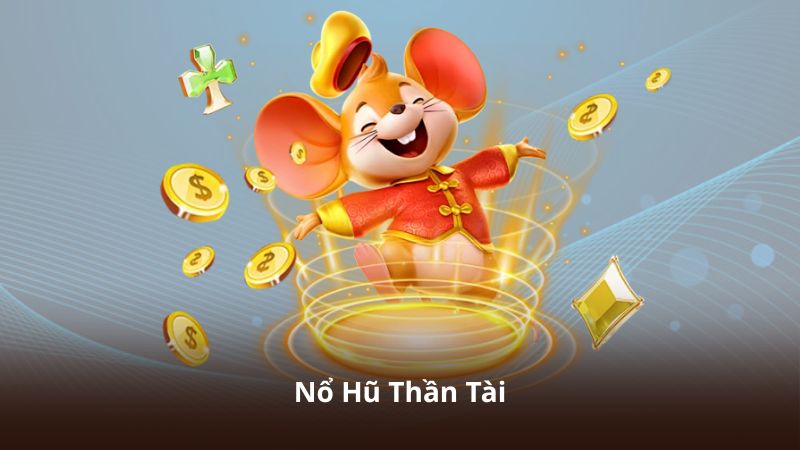 Nổ Hũ Thần Tài – Gameplay Đơn Giản Nhưng Đầy Hấp Dẫn